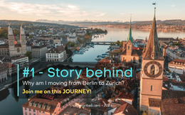 #1 - Story Behind - Moving to Zurich